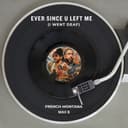 Cover art for “Ever Since U Left Me (I Went Deaf)” by French Montana and Max B